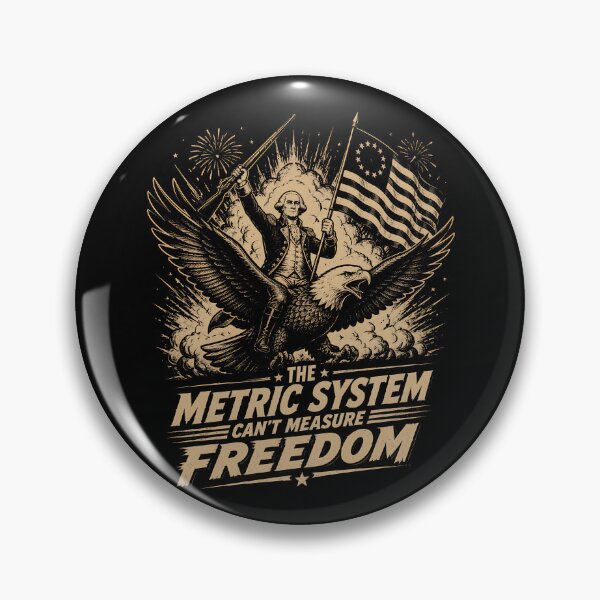 Item preview, Metric System Can't Measure Freedom George Washington Gear designed and sold by DynamicDesign.