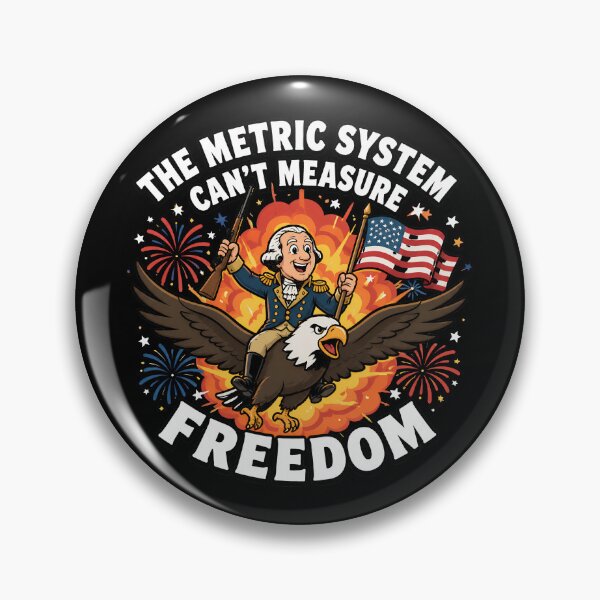 Item preview, Metric System Can't Measure Freedom George Washington Gear designed and sold by DynamicDesign.
