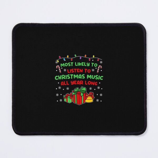 Item preview, Most likely to Listen to Christmas Music designed and sold by wardpowerslamon.