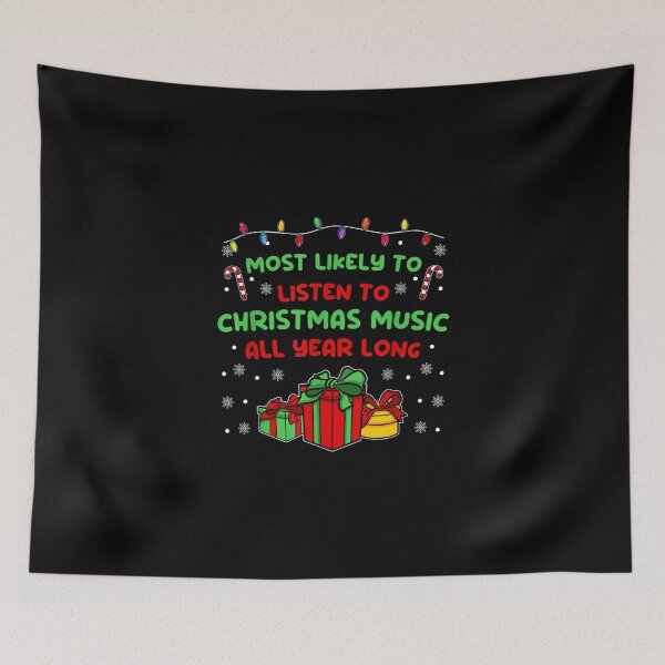Item preview, Most likely to Listen to Christmas Music designed and sold by wardpowerslamon.