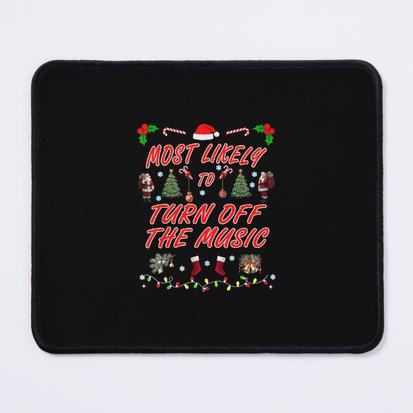 Item preview, Most Likely to Turn Off The Music Christmas Design designed and sold by wardpowerslamon.