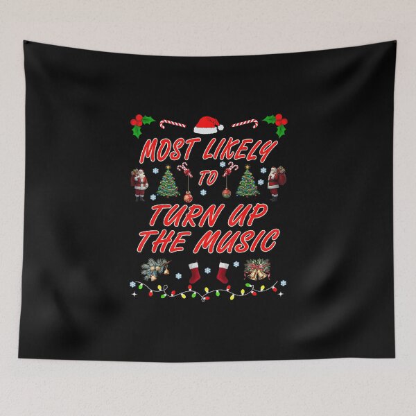 Item preview, Most Likely to Turn Up The Music Christmas Design designed and sold by wardpowerslamon.