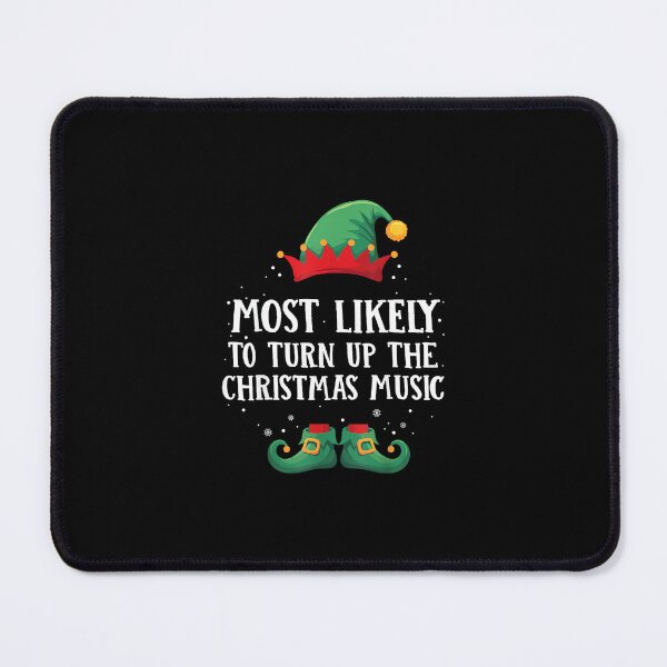 Item preview, Most Likely To Turn Up Xmas Music Matching Christmas Elf designed and sold by wardpowerslamon.