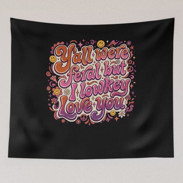 Item preview, Y'all were feral but I lowkey Love you Groovy designed and sold by snowry.