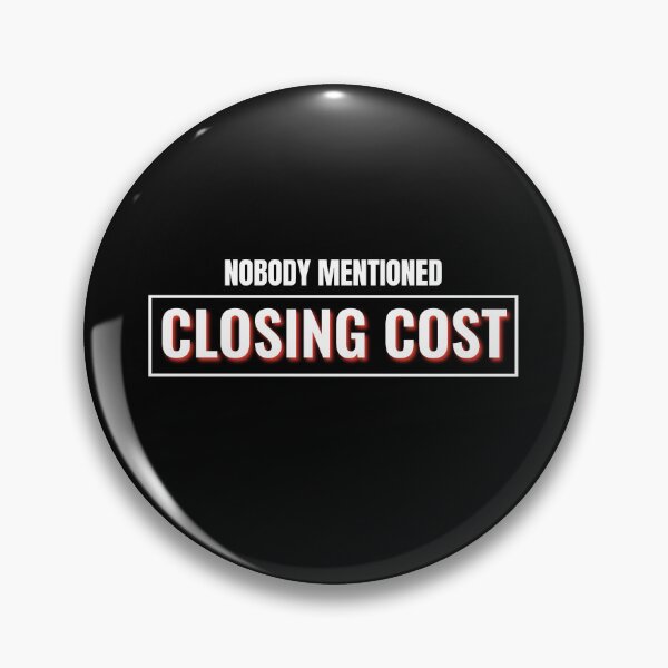 Item preview, NOBODY MENTIONED CLOSING COST (Homebuyer Meme Gift) designed and sold by DMS STUDIO.