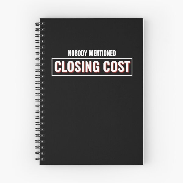 Item preview, NOBODY MENTIONED CLOSING COST (Homebuyer Meme Gift) designed and sold by DMS STUDIO.