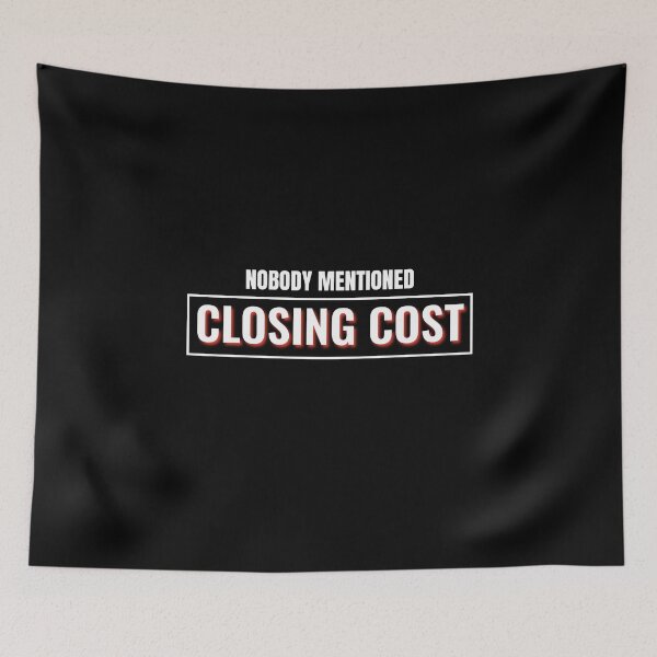 Item preview, NOBODY MENTIONED CLOSING COST (Homebuyer Meme Gift) designed and sold by DMS STUDIO.