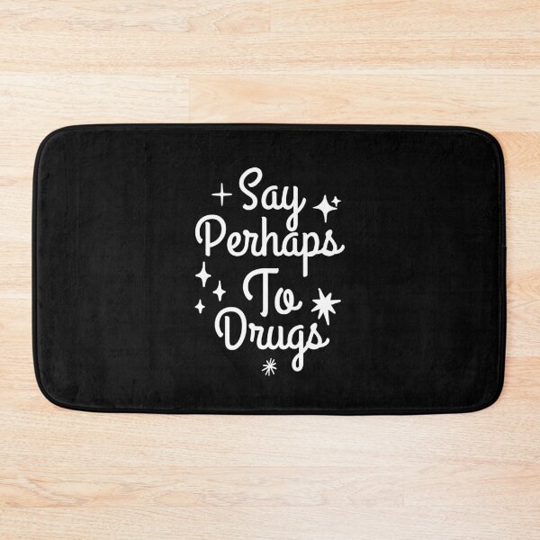 Item preview, Say Perhaps To Drugs designed and sold by Dondonmart.