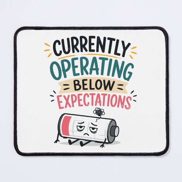Item preview, Currently Operating Below Expectations Funny Quote designed and sold by Gift Phrase Studio.