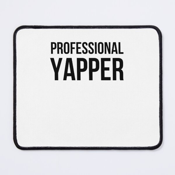 Item preview, Professional Yapper Funny Talker Communicator designed and sold by snowry.