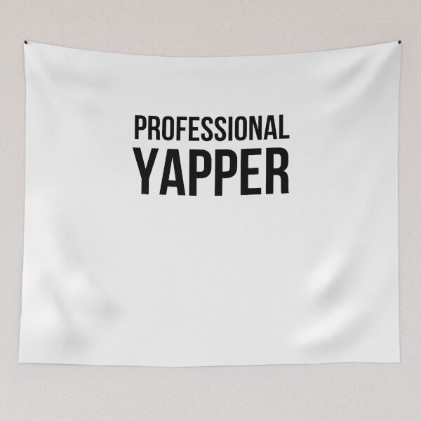 Item preview, Professional Yapper Funny Talker Communicator designed and sold by snowry.