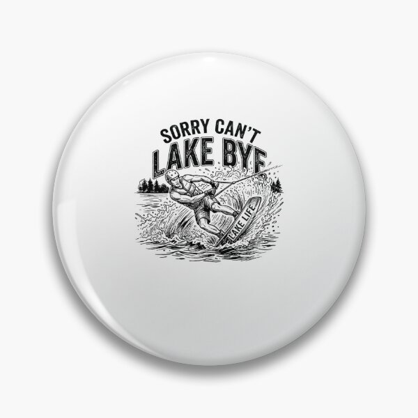 Item preview, Sorry Can't Lake Bye Wakeboarding Lake Life designed and sold by snowry.