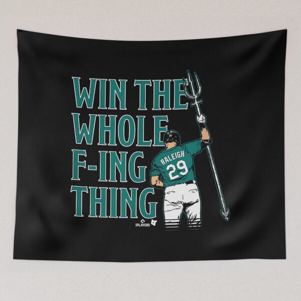 Item preview,  Cal Raleigh - Win The Whole F-Ing Thing - Seattle Baseball designed and sold by Stefan Trifuljesko.