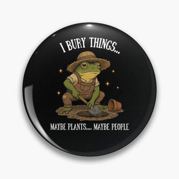 Item preview, Funny Frog Gardening I Bury Things Maybe Plants Maybe People designed and sold by ChrisyBonanno.