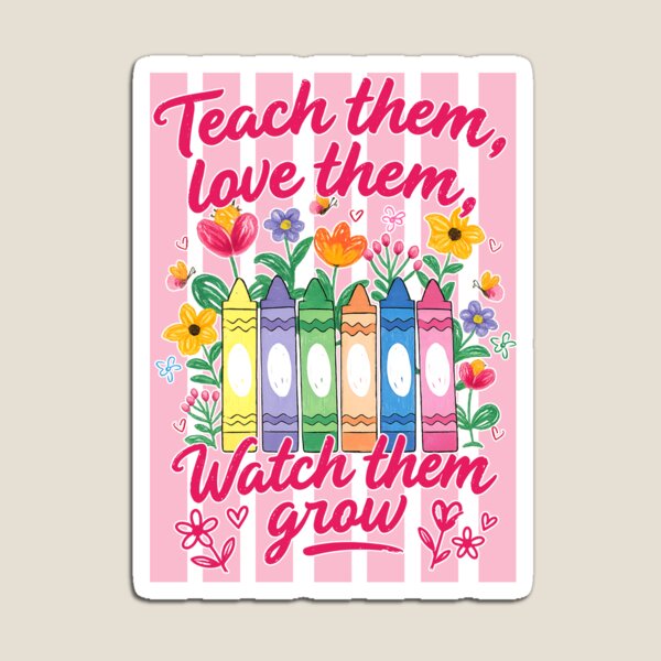 Item preview, Teach Them Love Them Watch Them Grow designed and sold by Chromarist.