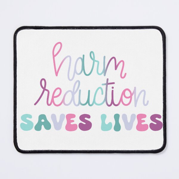 Item preview, Harm Reduction Saves Lives Quote designed and sold by Doodle Cat.