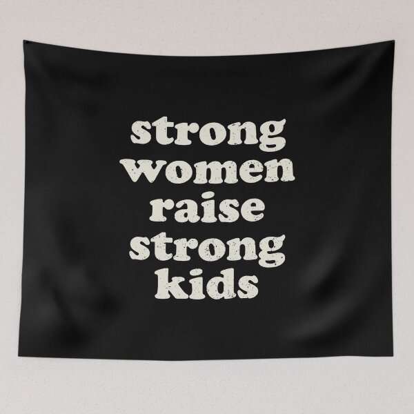 Item preview, Strong Women Raise Strong Kids designed and sold by vionartymoiz.