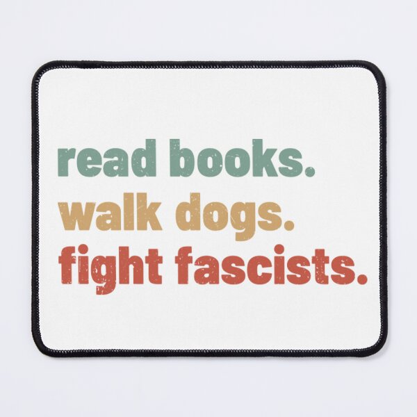 Item preview, Read Books Walk Dogs Fight Fascists Funny Sarcastic designed and sold by dal-koz-ar.