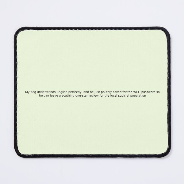 Item preview, My dog understands English perfectly, and he just politely asked for the Wi-Fi password so he can leave a scathing one-star review for the local squirrel population designed and sold by English Learning.