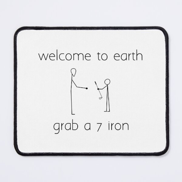 Item preview, welcome to earth grab a 7 iron designed and sold by Ice Breakers .