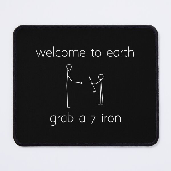 Item preview, welcome to earth grab a 7 iron designed and sold by Ice Breakers .