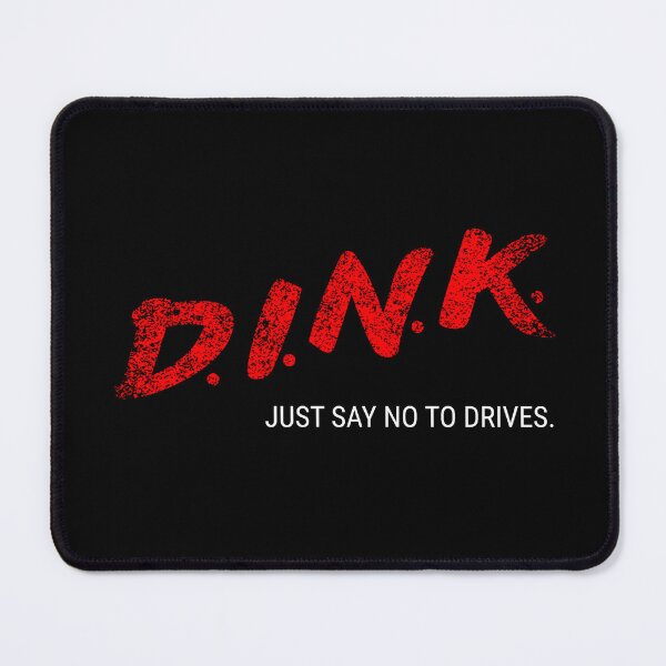 Item preview, DINK Just Say No To Drives Pickleball designed and sold by Pickleball Globe.