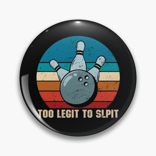 Item preview, Too Legit to Split - Funny Bowling designed and sold by qiesyabartha.