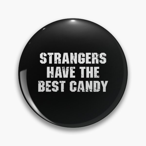 Item preview, Strangers Have The Best Candy designed and sold by qiesyabartha.