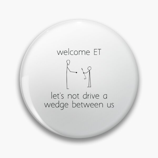 Item preview, welcome ET let's not drive a wedge between us designed and sold by Ice Breakers .