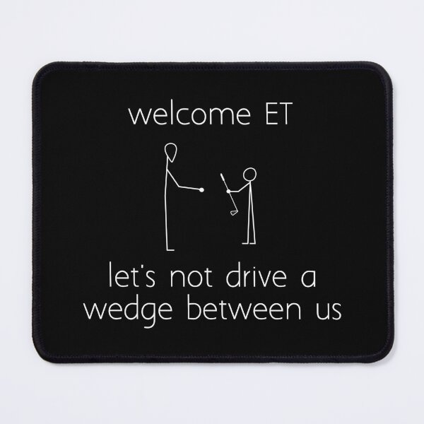 Item preview, welcome ET let's not drive a wedge between us designed and sold by Ice Breakers .