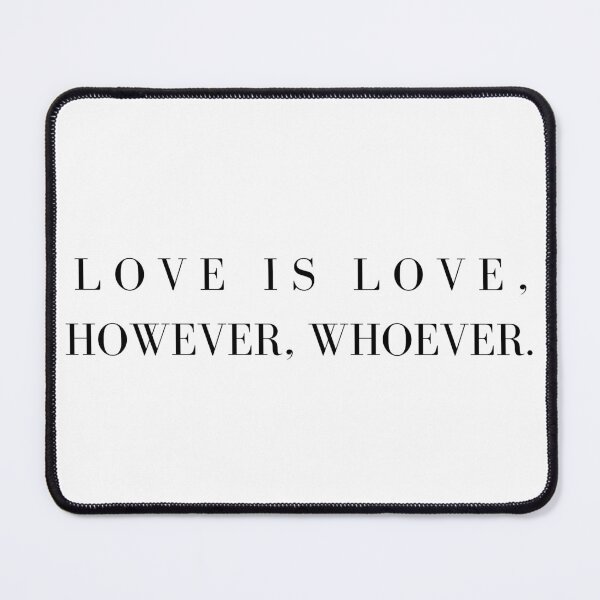 Item preview, Love is Love, However, Whoever. designed and sold by TheItaliandilemma.
