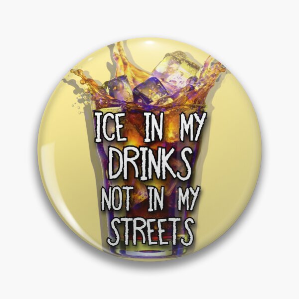 Item preview, ICE in my Drinks, Not in my Streets designed and sold by Misstickers.