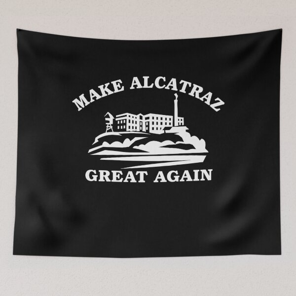Item preview, Make Alcatraz Great Again designed and sold by LOUP-SOLI.