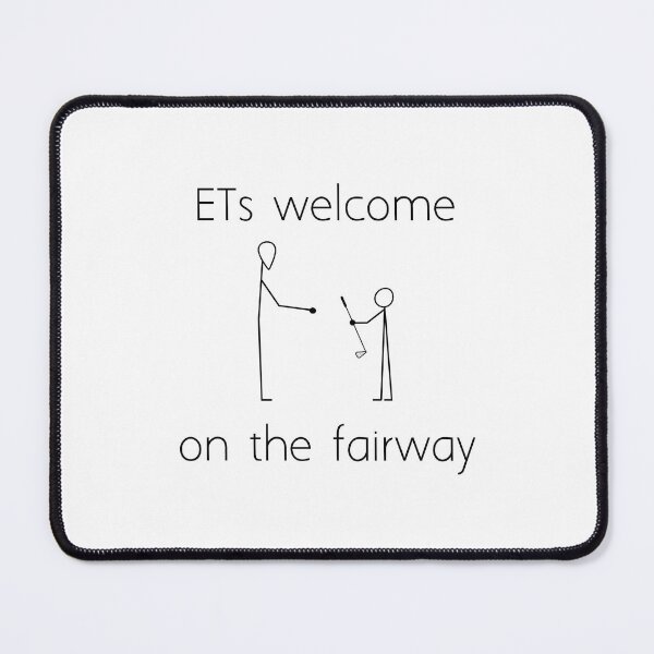 Item preview, ETs welcome on the fairway designed and sold by Ice Breakers .