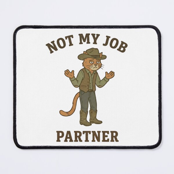 Item preview, Funny Cowboy Cat Not My Job Partner T-Shirt – Retro Western Meme designed and sold by DIRTYSKETCHH.