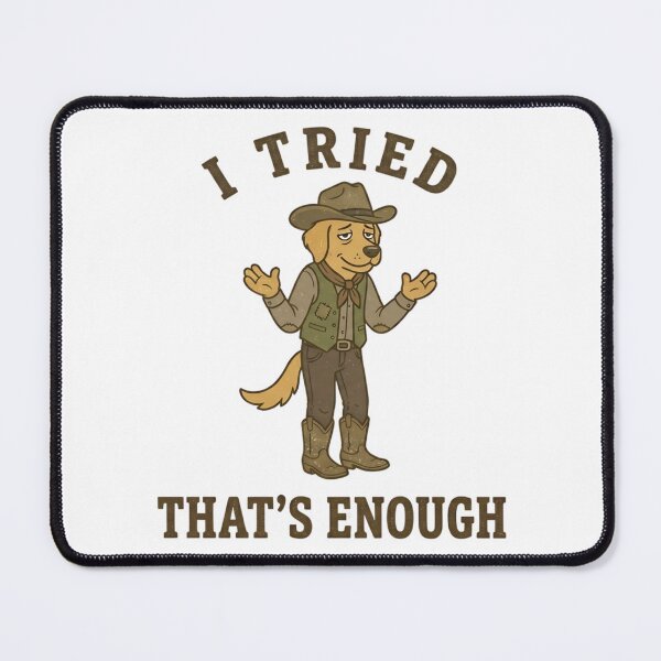 Item preview, Funny Cowboy Dog I Tried That’s Enough T-Shirt – Retro Western Humor designed and sold by DIRTYSKETCHH.