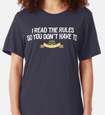 Rules Lawyer Life - I read the rules so you don't have to Slim Fit T-Shirt