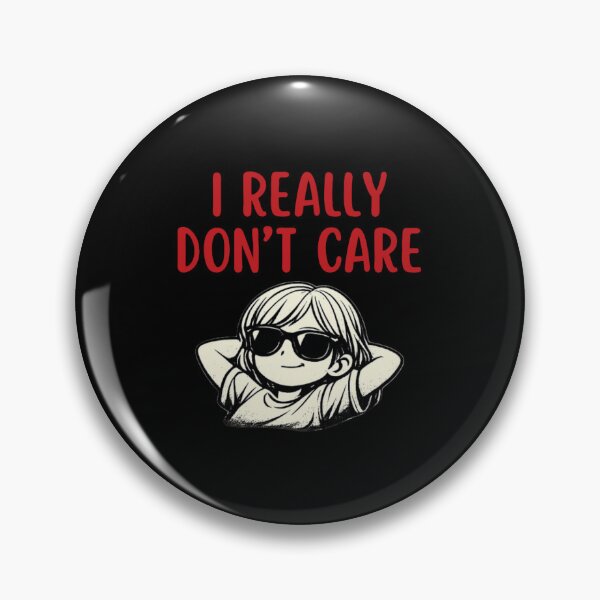 Item preview, I Really Don’t Care designed and sold by DixieGirlStudio.