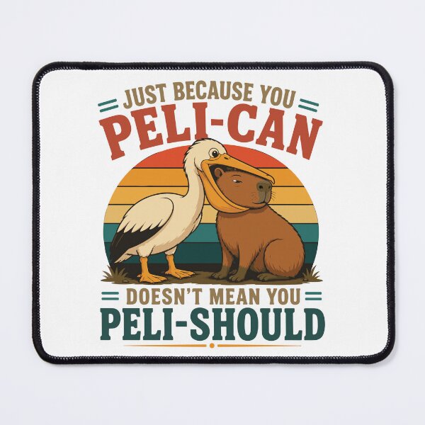 Item preview, Just because you pelican doesn't mean you pelishould capybara design designed and sold by alltheprints.