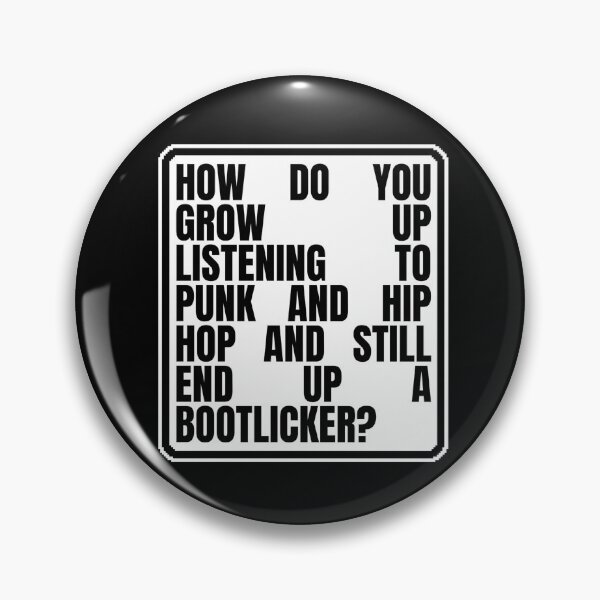 Item preview, HOW DO YOU GROW UP LISTENING TO PUNK AND HIP HOP AND STILL END UP A BOOTLICKER? designed and sold by Dondonmart.
