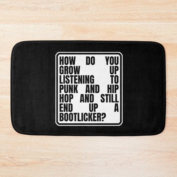 Item preview, HOW DO YOU GROW UP LISTENING TO PUNK AND HIP HOP AND STILL END UP A BOOTLICKER? designed and sold by Dondonmart.