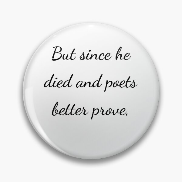 Item preview, "But since he died and poets better prove," - handwriting black designed and sold by ariksworld.