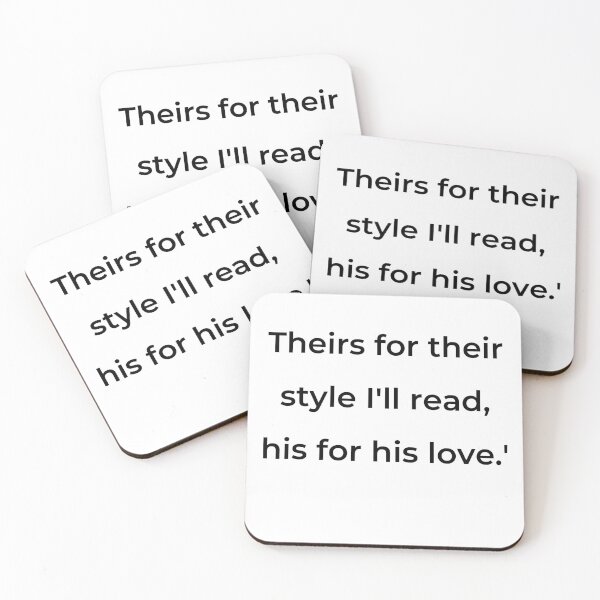 Item preview, "Theirs for their style I'll read, his for his love.'" - print black designed and sold by ariksworld.