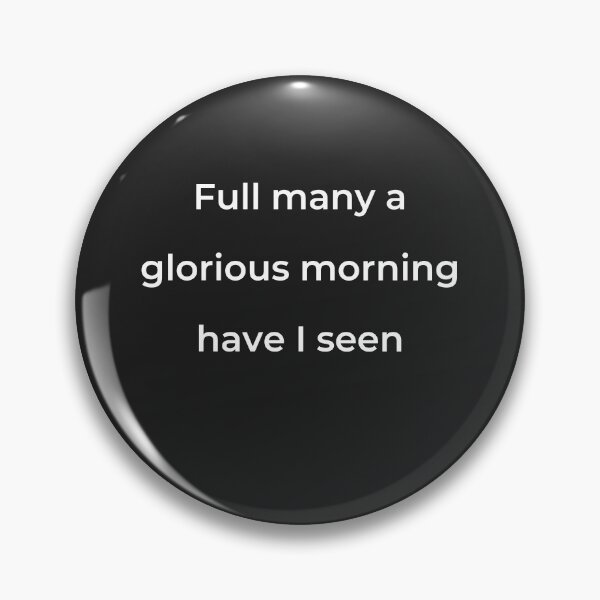 Item preview, "Full many a glorious morning have I seen" - print white designed and sold by ariksworld.