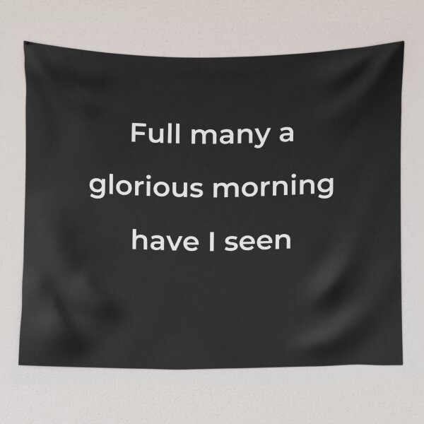 Item preview, "Full many a glorious morning have I seen" - print white designed and sold by ariksworld.