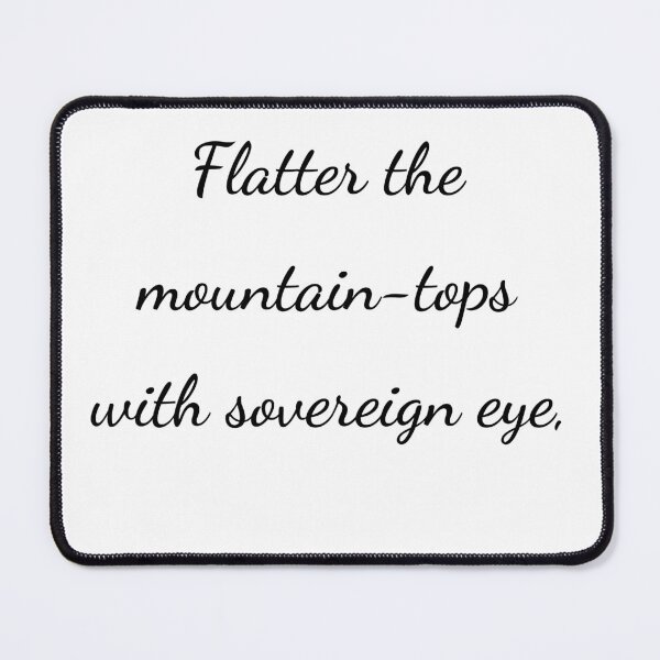 Item preview, "Flatter the mountain-tops with sovereign eye," - handwriting black designed and sold by ariksworld.
