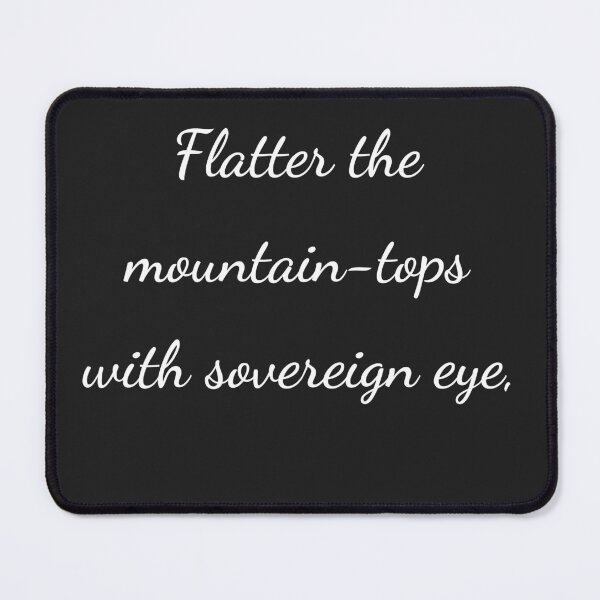 Item preview, "Flatter the mountain-tops with sovereign eye," - handwriting white designed and sold by ariksworld.