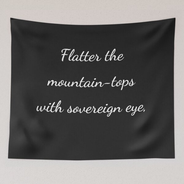 Item preview, "Flatter the mountain-tops with sovereign eye," - handwriting white designed and sold by ariksworld.