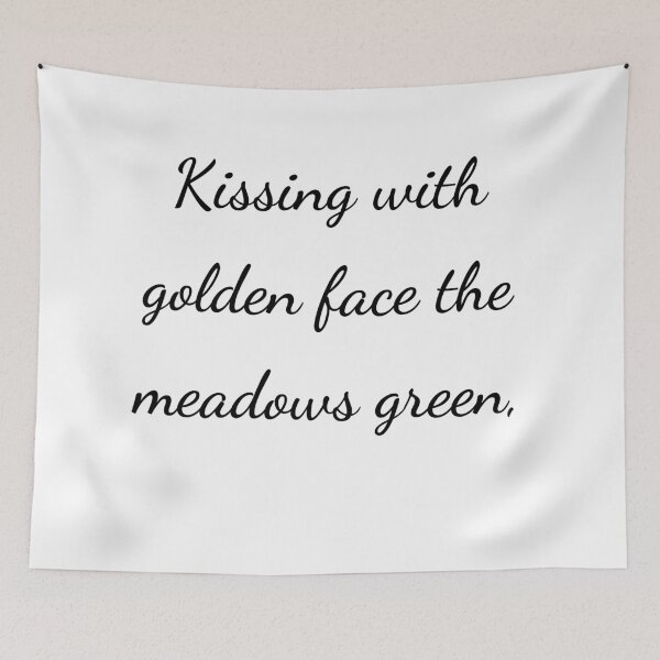 Item preview, "Kissing with golden face the meadows green," - handwriting black designed and sold by ariksworld.