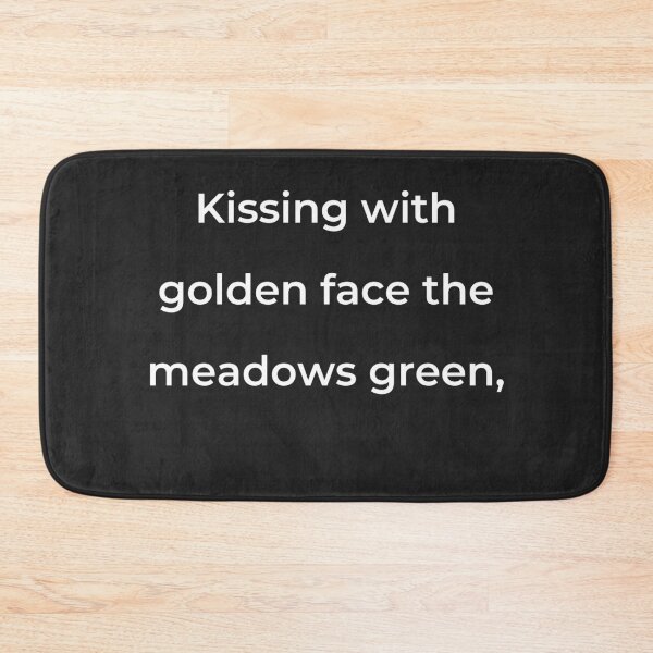 Item preview, "Kissing with golden face the meadows green," - print white designed and sold by ariksworld.